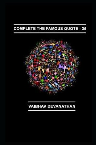 Cover of Complete The Famous Quote - 35