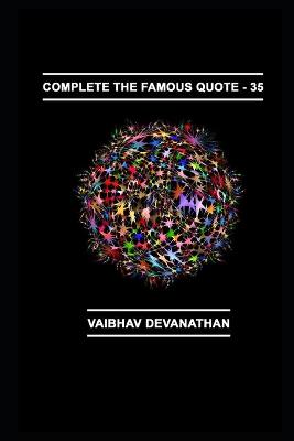 Book cover for Complete The Famous Quote - 35