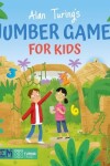 Book cover for Alan Turing's Number Games for Kids