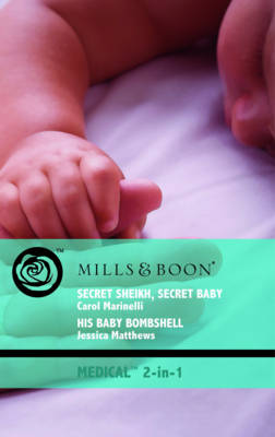Book cover for Secret Sheikh, Secret Baby / His Baby Bombshell