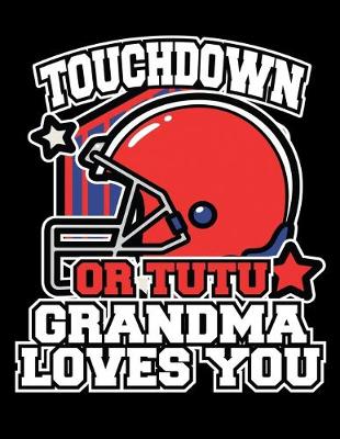 Book cover for Touchdown or Tutu Grandma Loves You