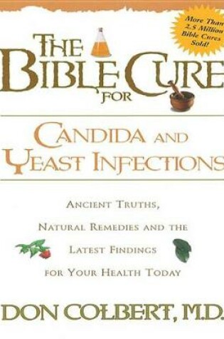 Cover of The Bible Cure for Candida and Yeast Infections