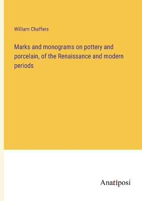 Book cover for Marks and monograms on pottery and porcelain, of the Renaissance and modern periods