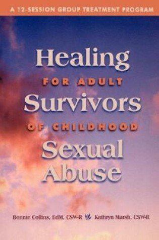 Cover of Healing for Adult Survivors of Childhood Sexual Abuse