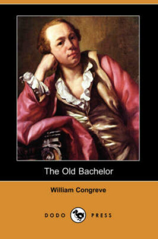 Cover of The Old Bachelor (Dodo Press)