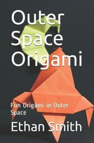 Cover of Outer Space Origami