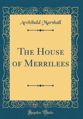 Book cover for The House of Merrilees (Classic Reprint)