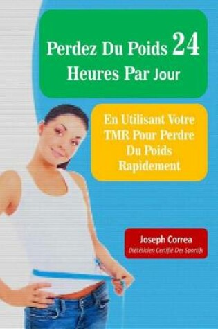 Cover of Perdez Du Poids 24 Heures Par Jour