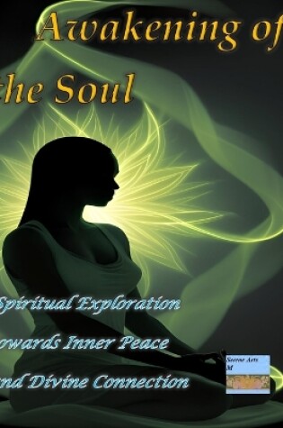 Cover of Awakening of the Soul Spiritual Exploration towards Inner Peace and Divine Connection