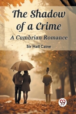 Cover of The Shadow of a Crime A Cumbrian Romance