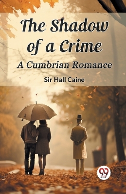 Book cover for The Shadow of a Crime A Cumbrian Romance