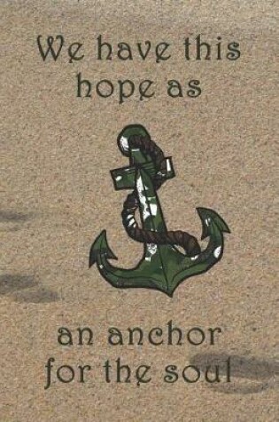 Cover of We have this hope as an anchor for the soul.