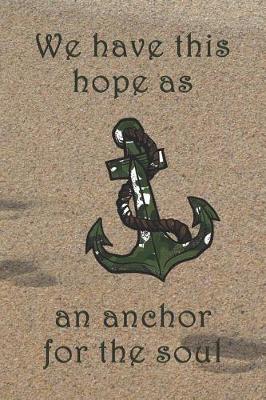 Book cover for We have this hope as an anchor for the soul.