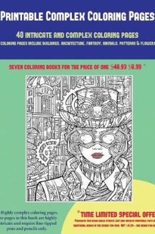 Cover of Printable Complex Coloring Pages (40 Complex and Intricate Coloring Pages)