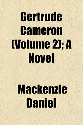 Book cover for Gertrude Cameron (Volume 2); A Novel