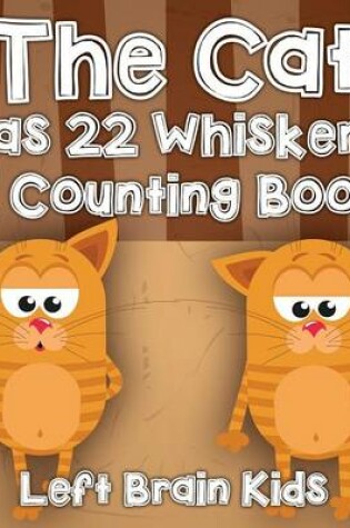 Cover of The Cat Has 22 Whiskers a Counting Book