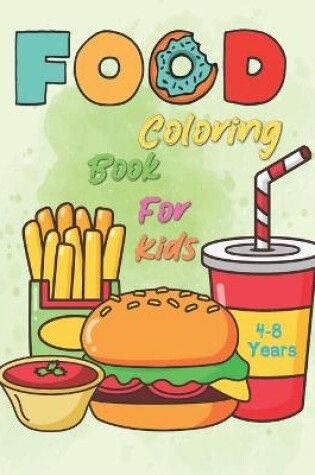 Cover of Food Coloring Book For Kids 4-8 Years