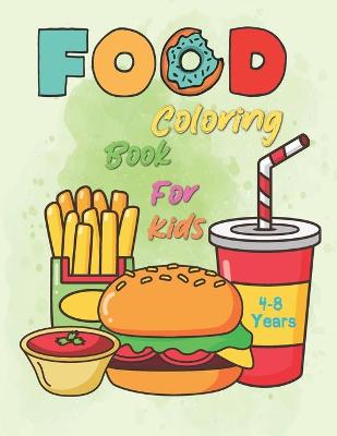 Book cover for Food Coloring Book For Kids 4-8 Years