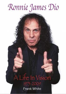 Book cover for Ronnie James Dio: A Life In Vision 1975-2009