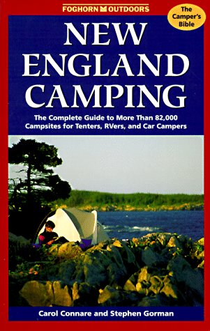 Cover of New England Camping: the Complete Guide to More Than 82, 000 Campsites for Tenters, Rvers, and Car Campers