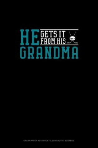 Cover of He Gets It From Her Grandma (Hockey)
