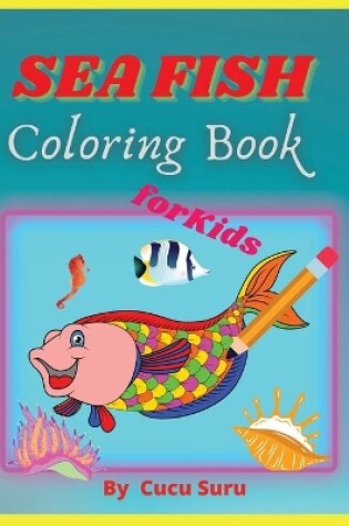 Cover of Sea Fish Coloring Book