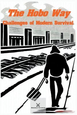 Book cover for The Hobo Way - Challenges of Modern Survival