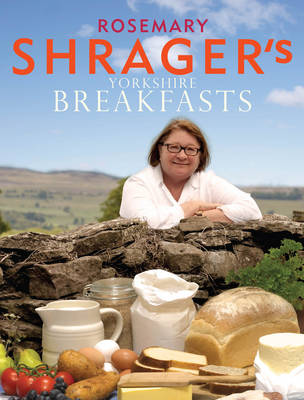 Book cover for Rosemary Shrager's Yorkshire Breakfasts