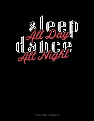 Book cover for Sleep All Day Dance All Night