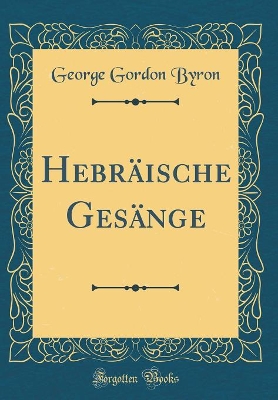Book cover for Hebräische Gesänge (Classic Reprint)