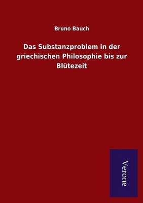 Book cover for Das Substanzproblem in der griechischen Philosophie bis zur Blutezeit