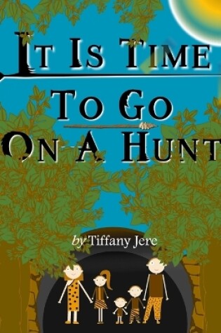 Cover of It Is Time To Go On A Hunt