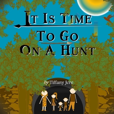 Book cover for It Is Time To Go On A Hunt