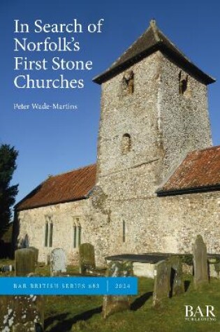 Cover of In Search of Norfolk's First Stone Churches