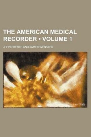 Cover of The American Medical Recorder (Volume 1)