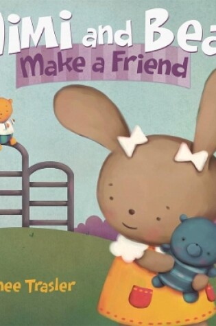 Cover of Mimi and Bear Make a Friend