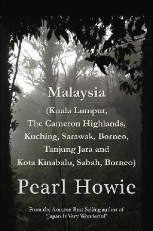Cover of Malaysia (Kuala Lumpur, The Cameron Highlands, Kuching, Sarawak, Borneo, Tanjung Jara and Kota Kinabalu, Sabah, Borneo)