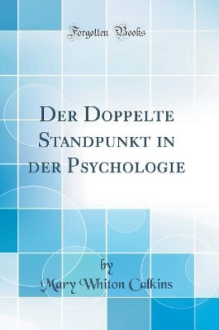 Cover of Der Doppelte Standpunkt in der Psychologie (Classic Reprint)