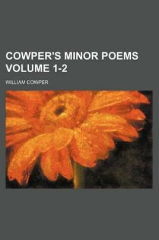 Cover of Cowper's Minor Poems Volume 1-2