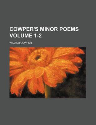 Book cover for Cowper's Minor Poems Volume 1-2