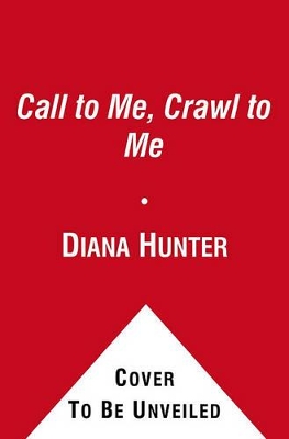 Cover of Call to Me, Crawl to Me