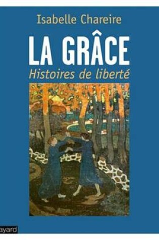 Cover of La Grace, Histoires de Liberte