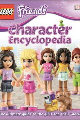 Cover of Lego Friends Character Encyclopedia (Library Edition)