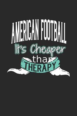 Book cover for American Football It's Cheaper Than Therapy