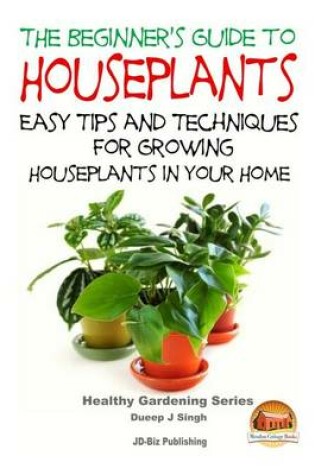 Cover of The Beginner's Guide to Houseplants