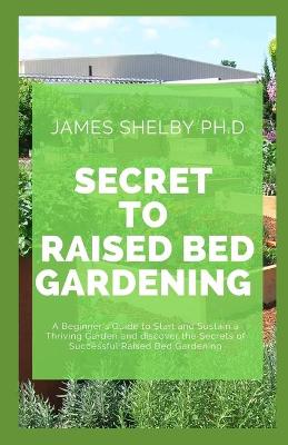 Book cover for Secret to Raised Bed Gardening