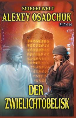 Book cover for Der Zwielichtobelisk (Spiegelwelt Buch #4) LitRPG-Serie