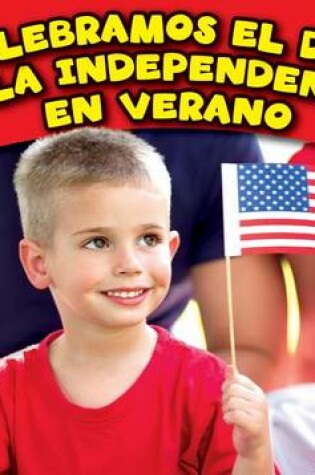 Cover of Celebramos El Dia de La Independencia En Verano