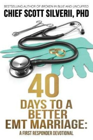 Cover of 40 Days to a Better EMT Marriage