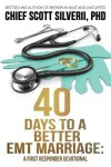 Book cover for 40 Days to a Better EMT Marriage